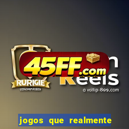 jogos que realmente pagam no cadastro